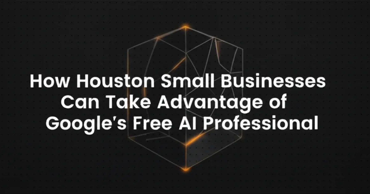 Featured image for How Houston Small Businesses Can Take Advantage of Google's Free AI Professional