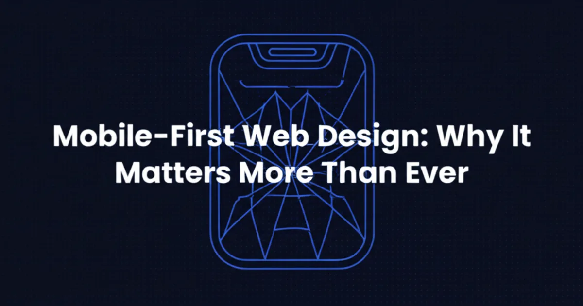Featured image for Mobile-First Web Design: Why It Matters More Than Ever