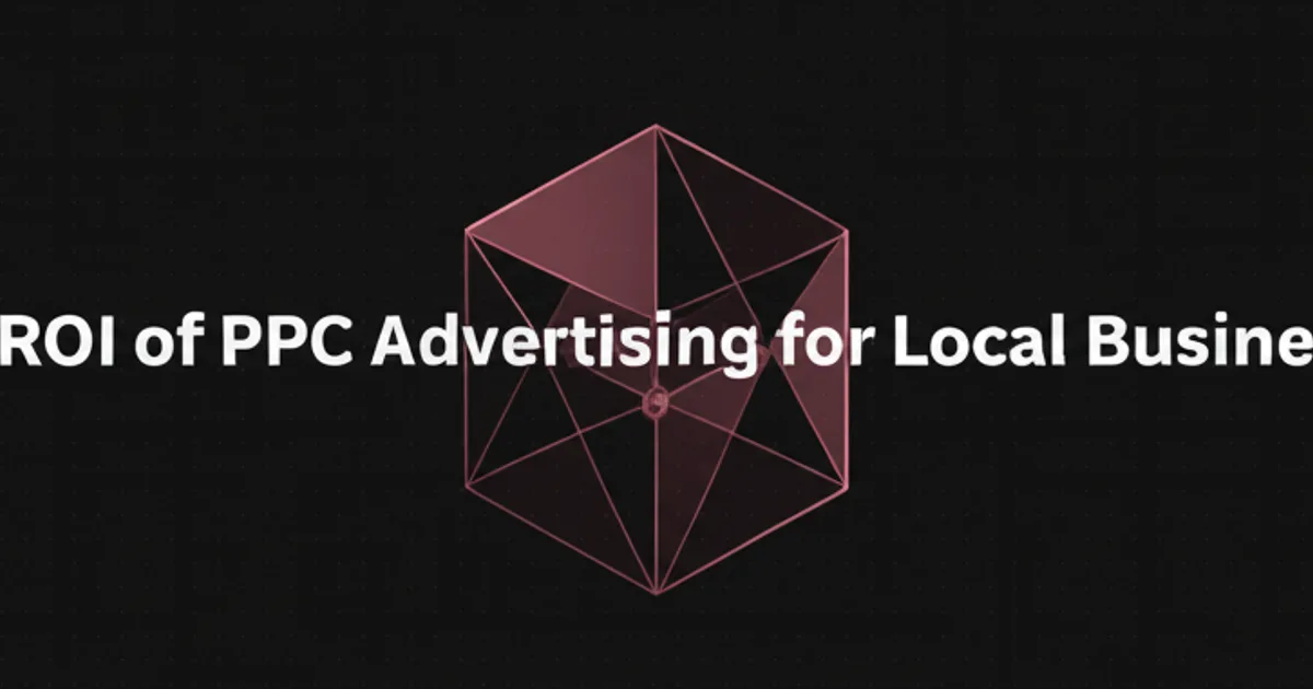 Featured image for The ROI of PPC Advertising for Local Businesses