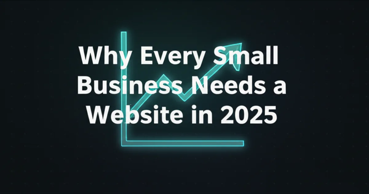 Featured image for Why Every Small Business Needs a Website in 2025